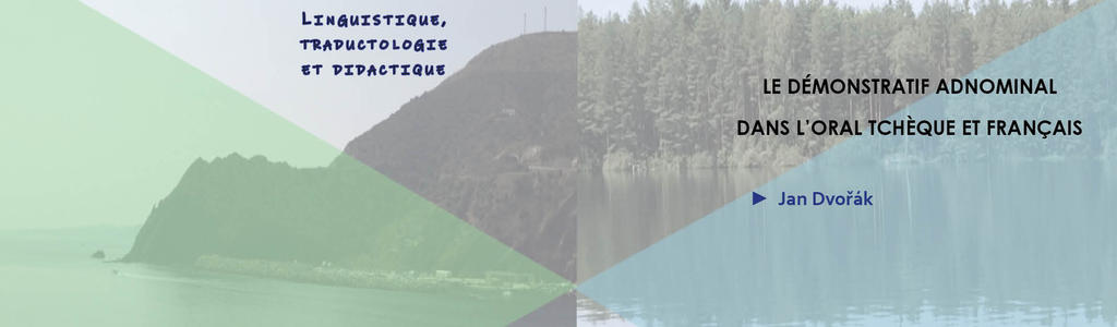 Le Démonstratif adnominal dans l'oral tchèque et français