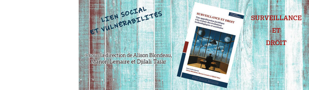 Surveillance et Droit. Une appréhension juridique à la croisée des évolutions technologiques et sociétales