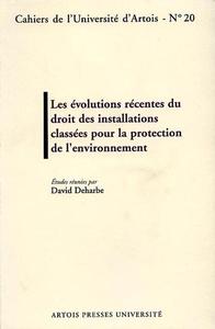 Les Évolutions récentes du droit des installations classées pour la protection de l’environnement