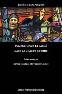 Foi, religions et sacré dans la Grande Guerre