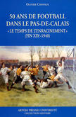50 ans de football dans le Pas-de-Calais, « le temps de l’enracinement (fin XIXe-1940) »