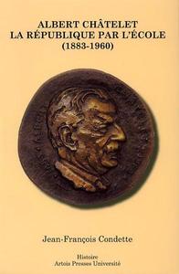 Albert Châtelet, la république par l’école (1883-1960)