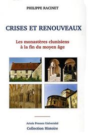 Crises et renouveaux. Les monastères clunisiens à la fin du Moyen Âge