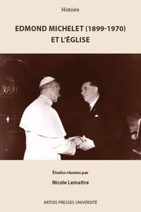 Edmond Michelet (1899-1970) et l'Eglise