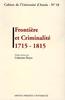 Frontière et criminalité 1715-1815