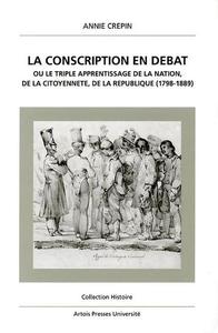 La Conscription en débat ou le triple apprentissage  de la nation, de la citoyenneté, de la république