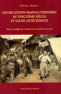 Les Relations franco-chinoises au vingtième siècle et leurs antécédents