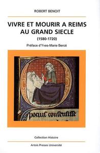 Vivre et mourir à Reims au grand siècle (1580-1720)