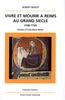 Vivre et mourir à Reims au grand siècle (1580-1720)