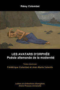 Rémy Colombat, Les Avatars d'Orphée. Poésie allemande de la modernité