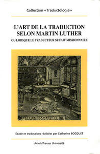 L’Art de la traduction selon Martin Luther ou lorsque le traducteur se fait missionnaire