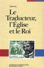 Le Traducteur, l’Église et le roi