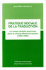 Pratique sociale de la traduction : le roman réaliste américain dans le champ littéraire français (1920-1960)