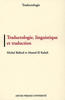 Traductologie, linguistique et traduction